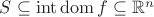 $S \subseteq \operatorname{int} \operatorname{dom} f \subseteq \mathbb{R}^n$