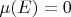 \mu(E) = 0