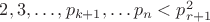 $2,3,&hellip;, p_{k+1}, &hellip; p_n<p^2_{r+1}$