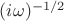 $(i\omega)^{-1/2}$