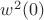 $w^2(0)$
