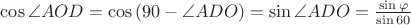 $\cos {\angle AOD}=\cos {(90-\angle ADO)}=\sin {\angle ADO}=\frac {\sin \varphi}{\sin 60}$