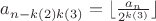 $a_{n-k(2)k(3)}=\lfloor{\frac{a_n}{2^{k(3)}}}\rfloor$