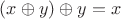 $(x\oplus y)\oplus y=x$