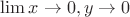 $\lim{x\to 0,y\to 0}$