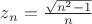 $z_n=\frac{\sqrt{n^2-1}} {n}$