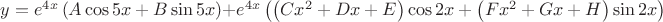 $\[
y = e^{4x} \left( {A\cos 5x + B\sin 5x} \right) + e^{4x} \left( {\left( {Cx^2  + Dx + E} \right)\cos 2x + \left( {Fx^2  + Gx + H} \right)\sin 2x} \right)
\]$