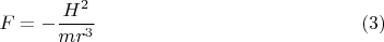 $$F=-\frac{H^2}{mr^3}\eqno(3)$$