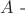 $A$ -