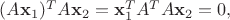 $(A\bold{x}_1)^TA\bold{x}_2=\bold{x}_1^TA^TA\bold{x}_2=0,$