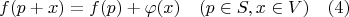 $$f(p + x) = f(p) + \varphi (x) \quad (p \in S, x \in V) \quad (4)$$