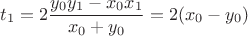 $$t_1 = 2\dfrac{y_0y_1 - x_0x_1}{x_0 + y_0} = 2(x_0 - y_0)$$