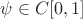 $ \psi\in C[0,1]$