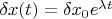 $\delta x(t)=\delta x_0 e^{\lambda t}$