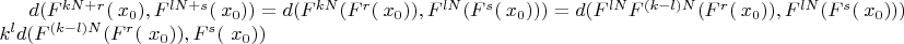 $d(F^{kN+r}(\ x_0), F^{lN+s}(\ x_0) ) =  d(F^{kN} (F^r}(\ x_0)) , F^{lN}(F^s(\ x_0) )) =
d(F^{lN}F^{(k-l)N} (F^r}(\ x_0)) , F^{lN}(F^s(\ x_0) )) < k^l  d(F^{(k-l)N} (F^r}(\ x_0)) , F^s(\ x_0) )