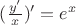 $(\frac{y'}{x})'=e^x$