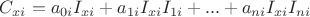 $C_{xi}=a_{0i}I_{xi}+a_{1i}I_{xi}I_{1i}+...+a_{ni}I_{xi}I_{ni}$