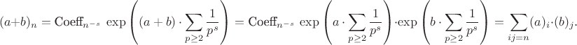 $$(a+b)_n = \text{Coeff}_{n^{-s}}\ \exp\left((a+b)\cdot \sum_{p\geq 2} \frac{1}{p^s}\right) = \text{Coeff}_{n^{-s}}\ \exp\left(a\cdot \sum_{p\geq 2} \frac{1}{p^s}\right)\cdot \exp\left(b\cdot\sum_{p\geq 2} \frac{1}{p^s}\right) = \sum_{ij=n} (a)_i\cdot (b)_j.$$