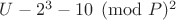 $U-2^ 3 - 1 \eguiv 0\pmod P ^ 2$