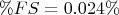 $\%FS = 0.024\%$