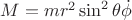 $M=mr^2\sin^2\theta\dot{\phi}$