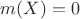 $m(X) = 0$