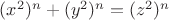 $  (x^2)^n+(y^2)^n =(z^2)^n $