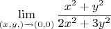 $\lim\limits_{(x,y,)\to(0,0)}\dfrac {x^2+y^2}{2x^2+3y^2 }$