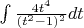 $\int{\frac{4t^4}{(t^2-1)^2}dt}$