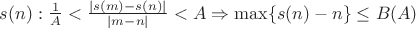$s(n):\frac{1}{A}<\frac{|s(m)-s(n)|}{|m-n|}<A \Rightarrow \max \{ s(n)-n \} \leq B(A)$