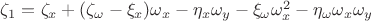 $\zeta_1 = \zeta_x + (\zeta_{\omega} - \xi_x)\omega_x - \eta_x\omega_y  - \xi_{\omega}\omega^2_x - \eta_{\omega}\omega_x\omega_y$