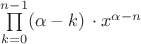 $\prod\limits_{k=0}^{n-1} (\alpha-k)\,\cdot x^{\alpha-n}$