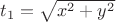 $t_1=\sqrt{x^2+y^2}$
