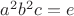 $a^2b^2c=e$