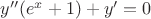 $y''(e^x+1)+y'=0$