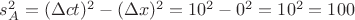 $s^2_A=(\Delta ct)^2 - (\Delta{x})^2 = 10^2 - 0^2 = 10^2 = 100$