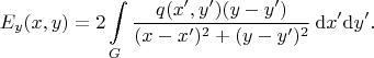$$
E_y(x,y)
=
2
\int\limits_G 
 \dfrac{q(x',y')(y-y')}{(x-x')^2+(y-y')^2} 
\,\mathrm{d}x'\mathrm{d}y'
.
$$