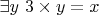 $\exists y~3 \times y = x$
