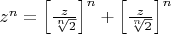 $z^n=\left[\frac{z}{\sqrt[n]{2}}\right]^n+\left[\frac{z}{\sqrt[n]{2}}\right]^n$