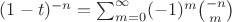 $(1 - t)^{-n} = \sum_{m = 0}^\infty (-1)^m \binom {-n} m$
