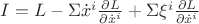 $I=L-\Sigma{\dot x^i}\frac{\partial{L}}{\partial{\dot x^i}}+\Sigma\xi^i\frac{\partial{L}}{\partial{\dot x^i}}$