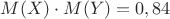 $M(X)\cdot M(Y)=0,84$