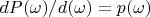 $d\mathfb{P}(\omega)/d(\omega)=p(\omega)$