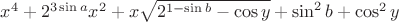 $x^{4}+2^{3\sin a}x^{2}+x\sqrt{2^{1-\sin b}-\cos y}+\sin^{2}b + \cos^{2}y$