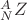 ${}^A_NZ$