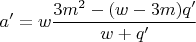 $$a'=w\frac{3m^2-(w-3m)q'}{w+q'}$$