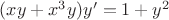 $(xy+x^3y)y'=1+y^2$