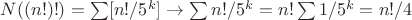 $N((n!)!)=\sum[n!/5^k]\to \sum n!/5^k=n!\sum 1/5^k=n!/4$