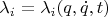 $\lambda_i=\lambda_i(q,\dot q,t)$