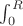 $\int_0^R$